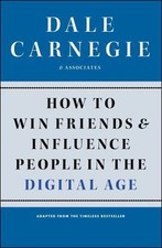 How to Win Friends and Influence People in the Digital Age, Dale Carnegie & Asso