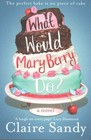 What Would Mary Berry Do? by Claire Sandy (Paperback, 2014)