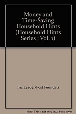 Money and Time Saving Household Hints Leader-Post Carrier Foundat