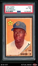 1962 Topps #387 Lou Brock Cubs RC HOF PSA 6 - EX/MT