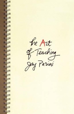 Jay Parini The Art of Teaching (Gebundene Ausgabe)