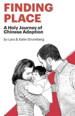 Finding Place: A Holy Journey of Chinese Adoption - Paperback - GOOD