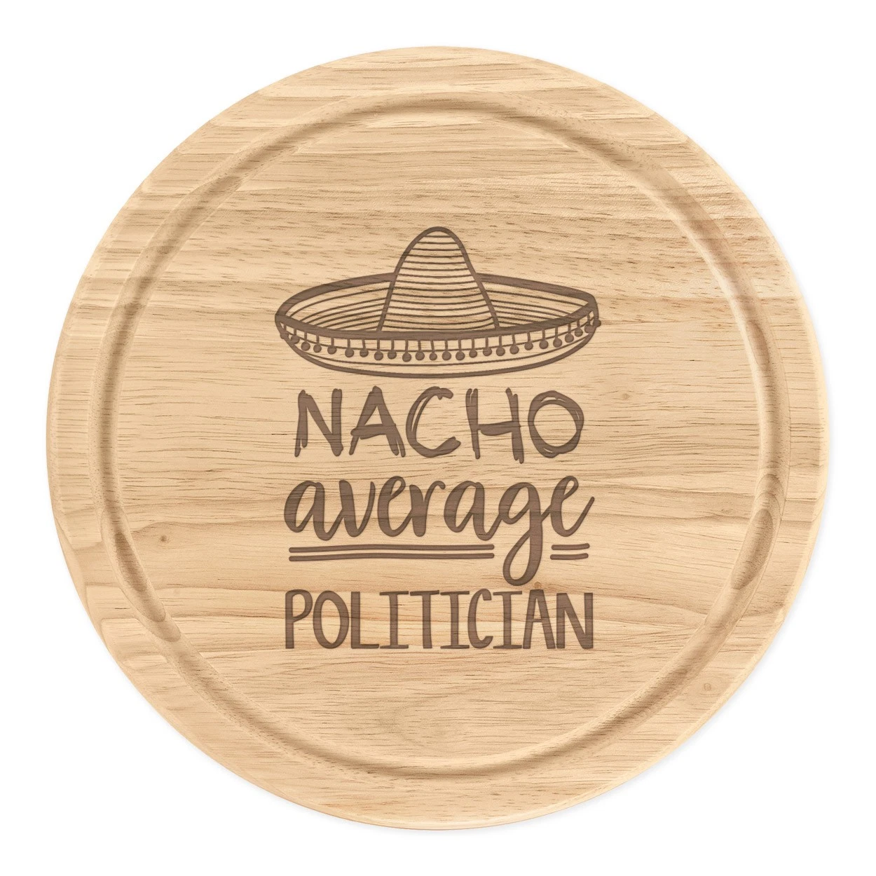 Nacho Average Politician Round Chopping Cheese Board Worlds Best MP Awesome
