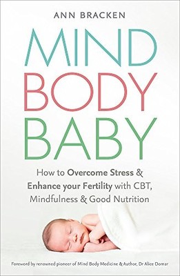 Mind Body Baby: How to eat, think and ..., Bracken, Ann