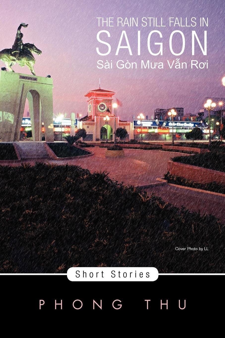The Rain Still Falls In Saigon Short Stories Phong Thu (u. A.)