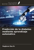 Raghava Rao N. | PrediccióN De La Diabetes Mediante Aprendizaje AutomáTico