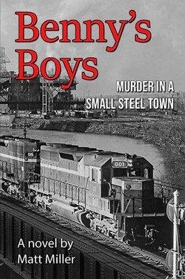 Benny's Boys: Murder in a Small Steel Town