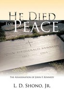 L. D. Shono Jr | He Died For Peace | Taschenbuch | Englisch (2012) | iUniverse