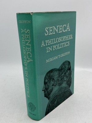 Seneca A Philosopher in Politics Griffin, Miriam T. Hardcover Fi
