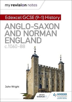 John Wright My Revision Notes: Edexcel GCSE  (9-1) History: Anglo-Sa (Paperback)