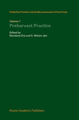 Production Practices and Quality Assessment of Food Crops. Vol. 1: Preharvest Pr