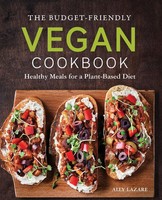 The Budget-Friendly Vegan Cookbook Healthy Meals For A Plant-Based Diet Lazare