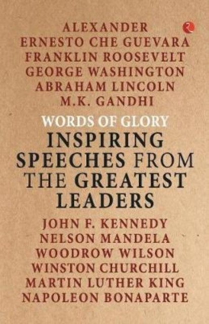 Words Of Glory : Inspiring Speeches From The Greatest Leaders Rupa Publications - Image 3