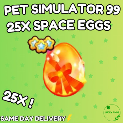    25x Exclusive Space Eggs  (PS99)  PET SIMULATOR 99 - CHEAPEST!  