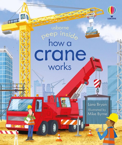 Peep Inside How A Crane Works | Lara Bryan | Buch | Peep Inside | Englisch-image