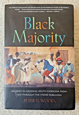 Black Majority: Negroes in Colonial South Carolina From 1670... by Peter H. Wood