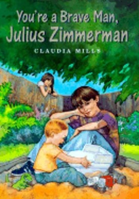 You're a Brave Man, Julius Zimmerman by Claudia Mills: Used