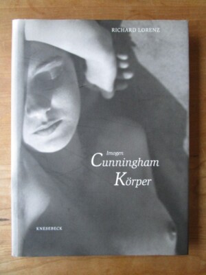 Imogen Cunningham: Körper. Richard Lorenz (dt. Erstausgabe 1998 Hardcover)