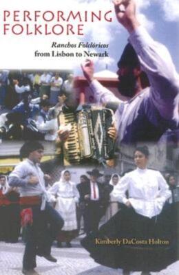 Performing Folklore: Ranchos Folcloricos From Lisbon To Newark