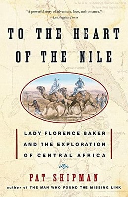 To the Heart of the Nile: Lady Florence Baker Buch William Morrow Paperbacks