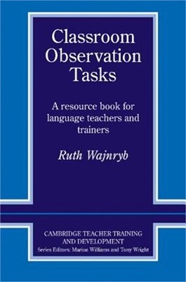 Classroom Observation Tasks: A Resource Book for Language Teachers and Trainers