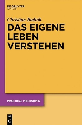 Christian Budnik Das eigene Leben verstehen (Hardback) Practical Philosophy
