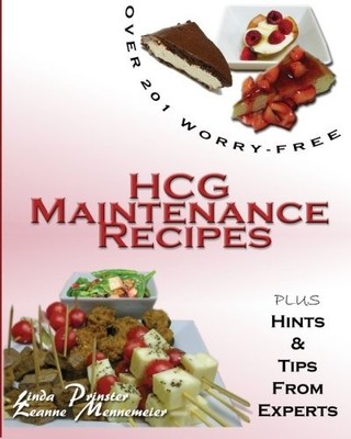 Over 201 Worry-Free HCG Maintenance Recipes: Plus Hints & Tips From Experts ...