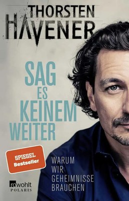 Sag es keinem weiter | Warum wir Geheimnisse brauchen | Thorsten Havener | Buch