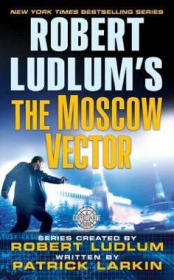Robert Ludlum's The Moscow Vector: A Covert-One Novel By Ludlum, Robert - GOOD