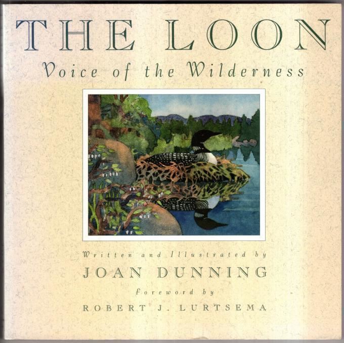 The Loon: Voice of the Wilderness : Joan Dunning