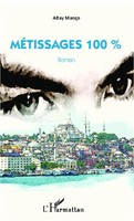 Altay MançO | Metissages 100% Roman | Taschenbuch | FranzöSisch (2024) | 226 S.