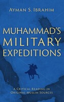 Ayman S Ibrahim | Muhammad's Military Expeditions | Buch | Englisch (2024)