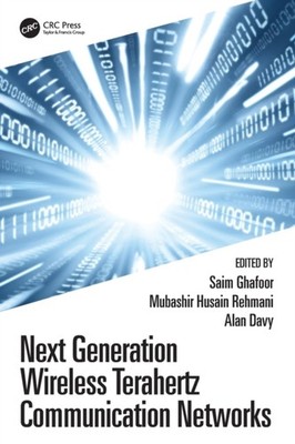 Ghafoor - Next Generation Wireless Terahertz Communication Networks -  - X555z