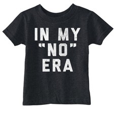 Toddler Funny T Shirts In My No Era Sarcastic Graphic Novelty Tee for Young Kids