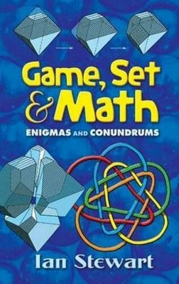 Game Set and Math: Enigmas and Conundrums (Dover Book by Stewart, Ian 0486458849