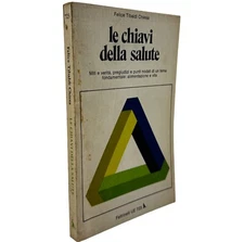 Le chiavi della salute Felice Tibaldi Chiesa prima edizione 1975 Alimentazione