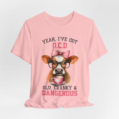 Yeah, I've Got OCD. Old Cranky & Dangerous Cow Graphic TShirt Small - 3XLarge