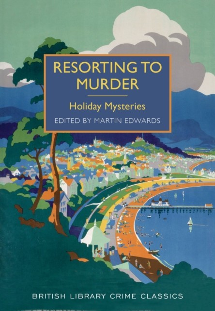 Resorting to Murder Holiday Mysteries by Martin Edwards (Paperback Book)