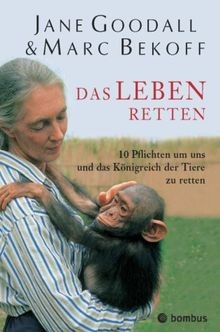 Das Leben retten. 10 Pflichten, um uns und das Königreic... | Buch | Zustand gut - Goodall, Jane, Bekoff, Marc