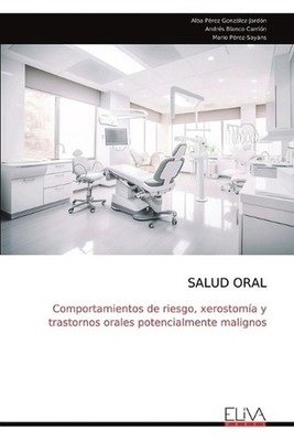 Salud Oral: Comportamientos de riesgo, xerostom?a y trastornos orales potencialm