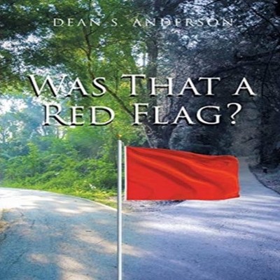 Was That a Red Flag? Anderson Dean S. Paperback Publishing Servic