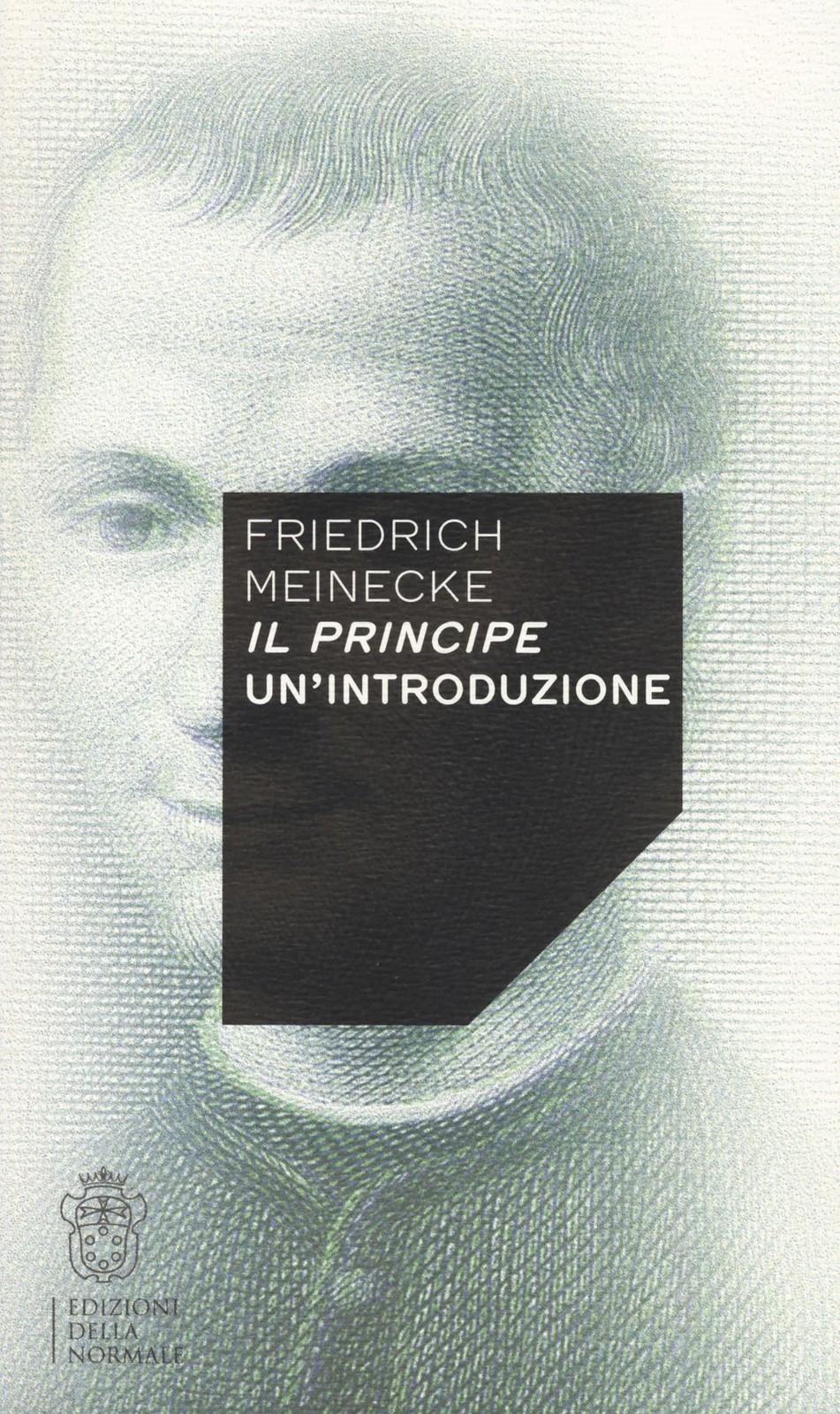 Libri Friedrich Meinecke - Il Principe. Un'introduzione