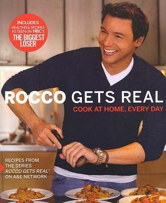 Rocco Gets Real: Cook at Home, Every Day- Rocco DiSpirito, 0696238233, paperback
