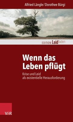 Wenn Das Leben Pflugt : Krise Und Leid Als Existentielle Herausforderung, Pap...