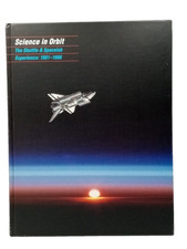 NASA Science in Orbit Space Shuttle  Spacelab Experience 1981-1986 Hardcover