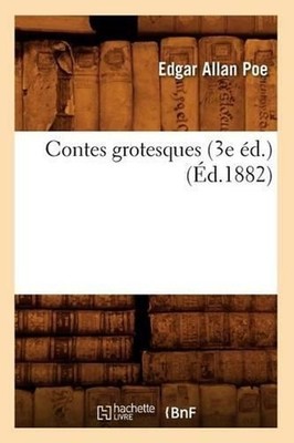 Contes Grotesques (3e d.) (d.1882) by Edgar Allan Poe (French) Paperback Book