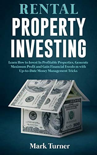 Rental Property Investing: Learn How To Invest In Profitable Properties,...