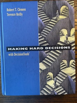 Making Hard Decisions with Decision Tools by Robert T Clemen:  Good