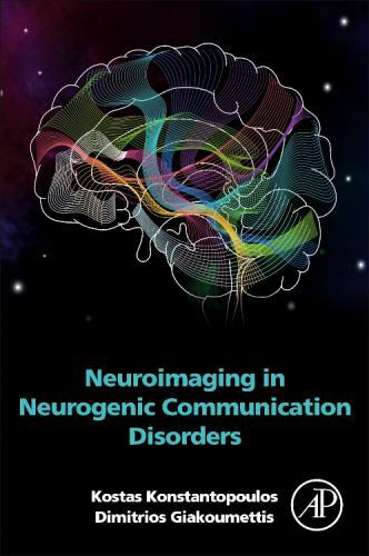 Neuroimaging in Neurogenic Communication Disorders by Dimitrios Giakoumettis ...