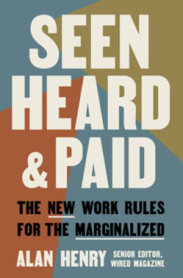 Seen, Heard, and Paid: The New Work Rules for the Marginalized - GOOD